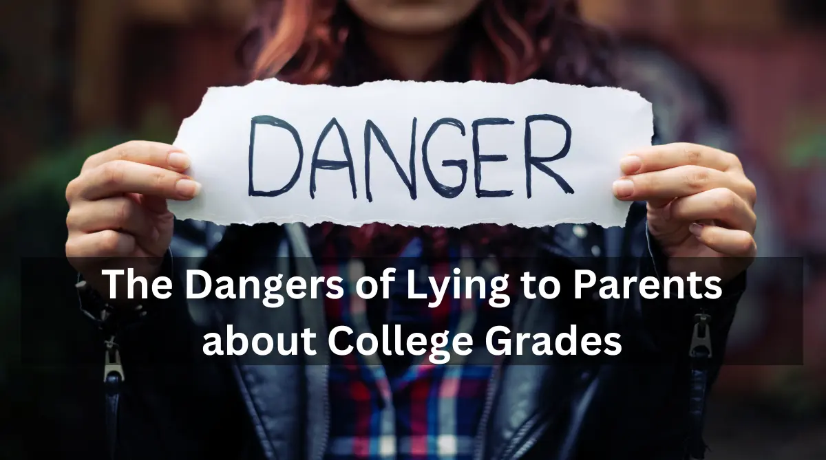 The Dangers of Lying to Parents about College Grades
