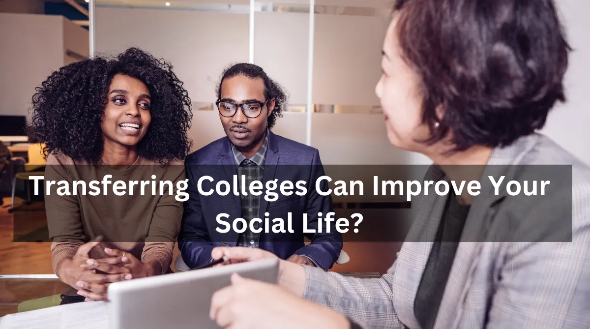 Transferring Colleges Can Improve Your Social Life